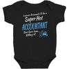 i never dreamed i'd be a super hot accountant but here iam, killing it Baby Bodysuit