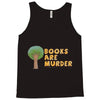 books are murder Tank Top