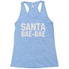 santa bae bae Racerback Tank