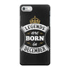 Legends Are Born In December iPhone 7 Case