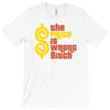 the price is wrong bitch T-Shirt