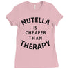 nutella is cheaper than therapy Ladies Fitted T-Shirt
