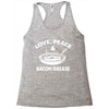 love peace and bacon grease Racerback Tank