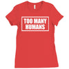 too many humans Ladies Fitted T-Shirt