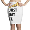 just eat it pizza lover Pencil Skirts