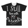 I Still Live With My Parents All Over Men's T-shirt