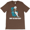 why so british T-Shirt
