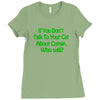 cat shirt if you don't talk to your cat about cat nip who will funny t Ladies Fitted T-Shirt