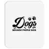 Dogs Because People Suck Mousepad