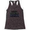 Very Stable Genius Racerback Tank