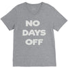 no days off V-Neck Tee