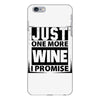 Just One More Wine I Promise iPhone 6 Plus/6S Plus Case
