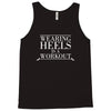 wearing heels is a workout Tank Top
