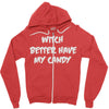 witch better have my candy Zipper Hoodie