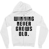 Winning Never Grows Old Zipper Hoodie