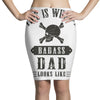 This Is What A Bad Ass Dad Looks Like Pencil Skirts