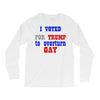 i voted for trump to overturn gay Long Sleeve Shirts