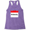 title of day of the week wednesday day of the week Racerback Tank