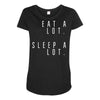 eat and sleep is what i do Maternity Scoop Neck T-shirt