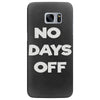 no days off Samsung Galaxy S7 Edge