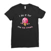 i do it for the ice cream Ladies Fitted T-Shirt