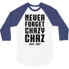 Never Forget Chazy Chaz 3/4 Sleeve Shirt