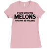 if life gives you melons Ladies Fitted T-Shirt