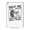 help me stack overflow youre myo nly hope iPad Mini 4