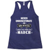 never underestimate an old man who was born in march Racerback Tank