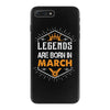 Legends Are Born In March iPhone 7 Plus Case