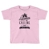 adventure calling and i must go woods ex Toddler T-shirt