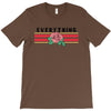 Everything T-Shirt