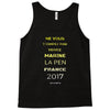 votez marine la pen france 2017 Tank Top