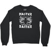 master baiter   world class! Crewneck Sweatshirt