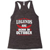 Legends Are Born In October Racerback Tank