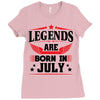 Legends Are Born In July Ladies Fitted T-Shirt