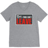 now yous can't leave V-Neck Tee