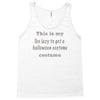 too lazy to get a halloween costume Tank Top