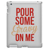 pour some gravy on me iPad 3 and 4 Case