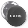 stay woke Pin-back button