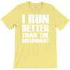 i run better than the government T-Shirt