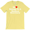 my heart belongs to a medical secretary T-Shirt