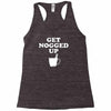 get nogged up funny Racerback Tank