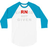 rn earned not given 3/4 Sleeve Shirt