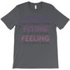 loaded like a freight train flying like an aeroplane feeling like a sp T-Shirt