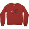 good morning handsome Crewneck Sweatshirt