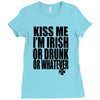 kiss me i'm irish or drunk or whatever t shirt st patricks day funny t Ladies Fitted T-Shirt