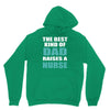 the best kind of dad raises a nurse Unisex Hoodie