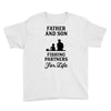 Father and Son Fishing Partners For Life Youth Tee