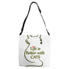 life is better with cats Adjustable Strap Totes